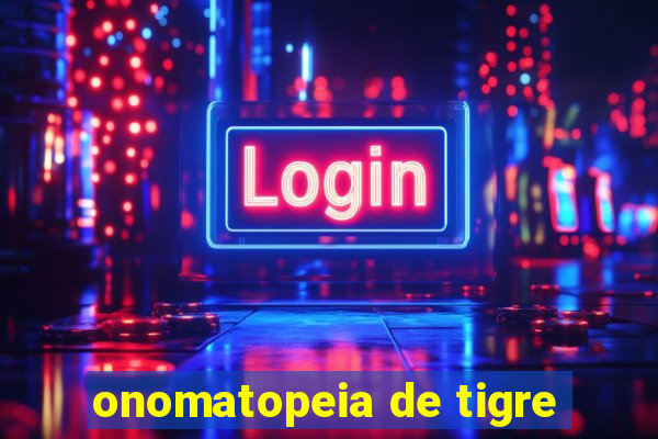 onomatopeia de tigre