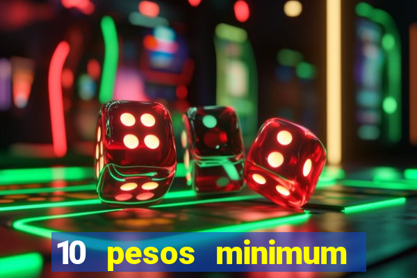 10 pesos minimum deposit casino philippines