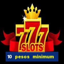 10 pesos minimum deposit casino philippines