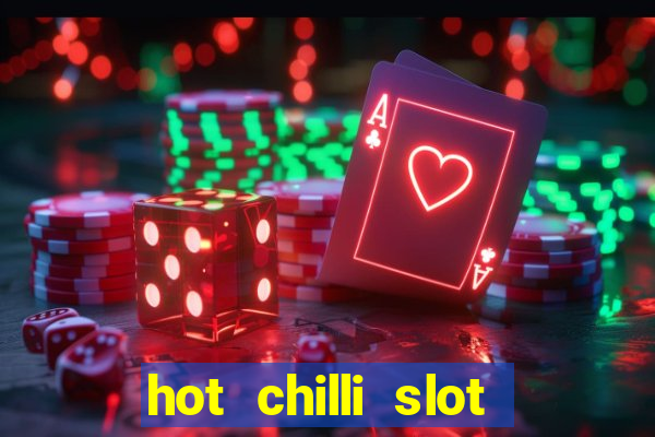 hot chilli slot free play