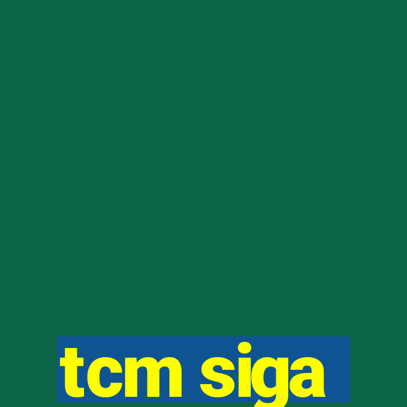 tcm siga