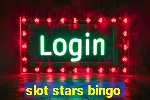 slot stars bingo