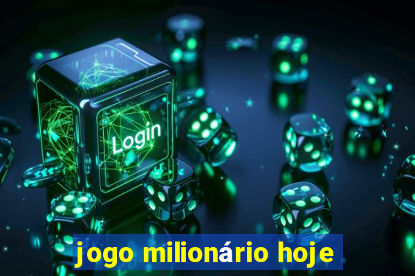 jogo milionário hoje