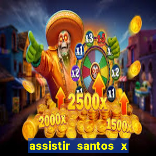 assistir santos x crb ao vivo futemax