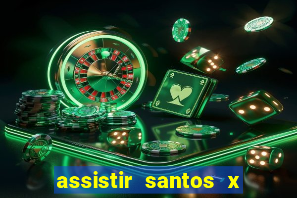 assistir santos x crb ao vivo futemax