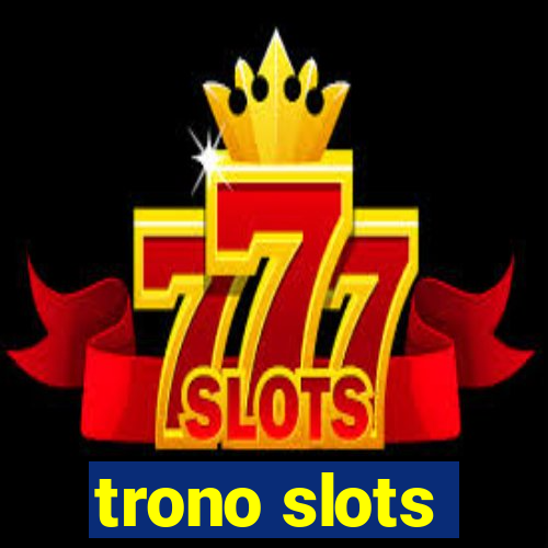 trono slots