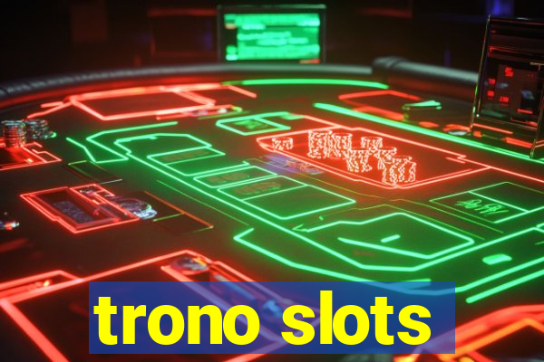 trono slots