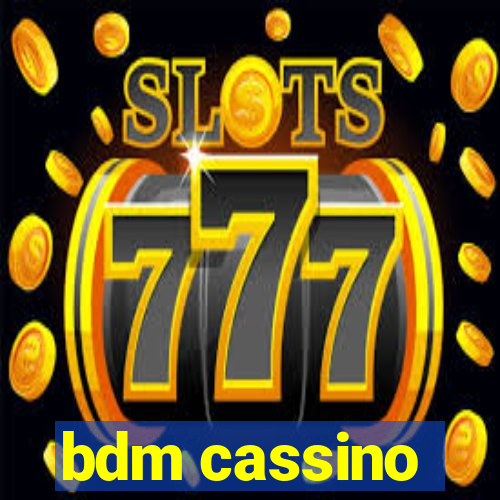 bdm cassino