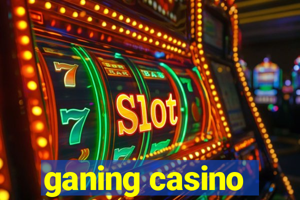 ganing casino