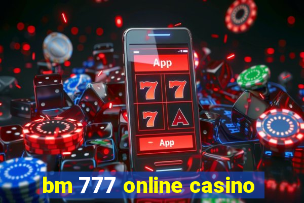 bm 777 online casino