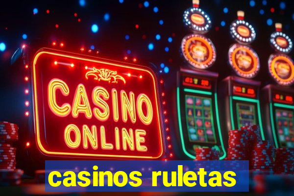 casinos ruletas