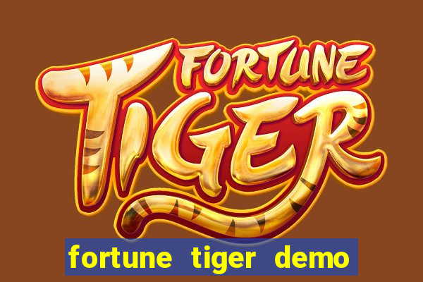 fortune tiger demo jogo do tigrinho grátis