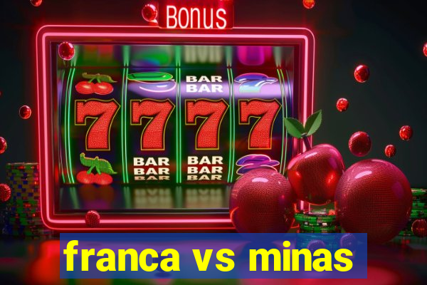 franca vs minas