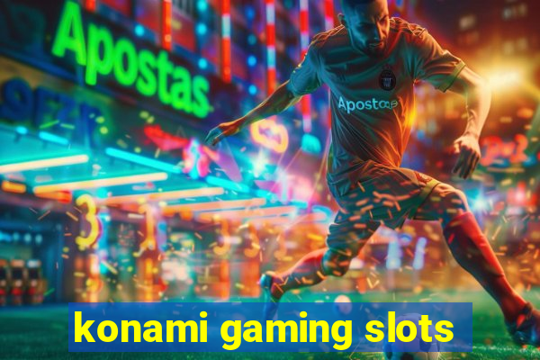 konami gaming slots