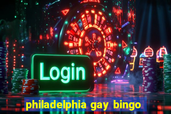 philadelphia gay bingo