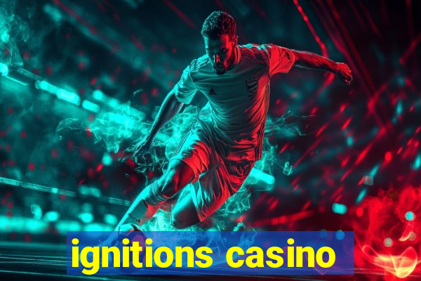 ignitions casino