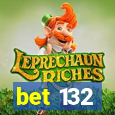 bet 132