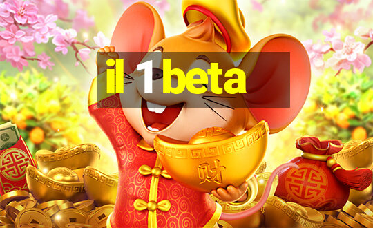 il 1 beta