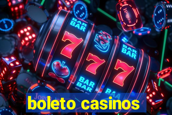 boleto casinos