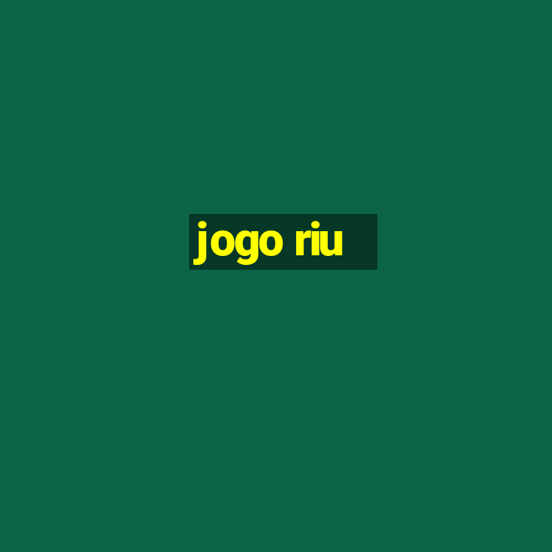 jogo riu