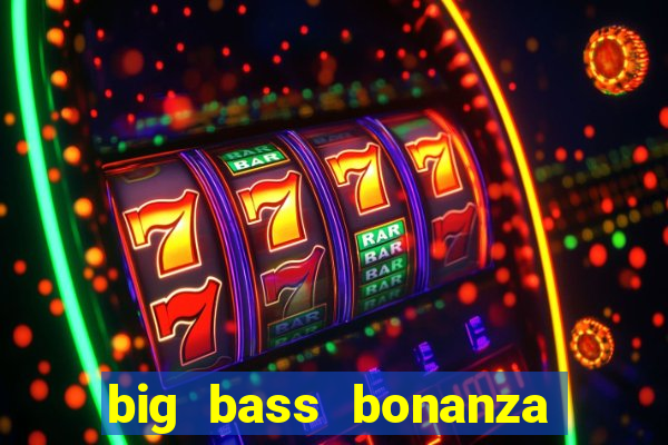 big bass bonanza slot rtp