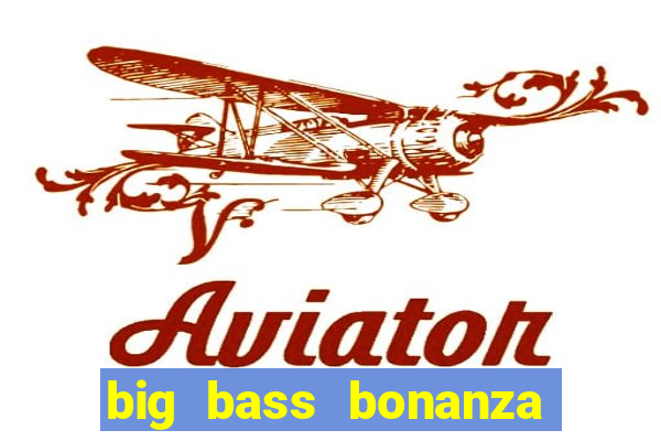 big bass bonanza slot rtp