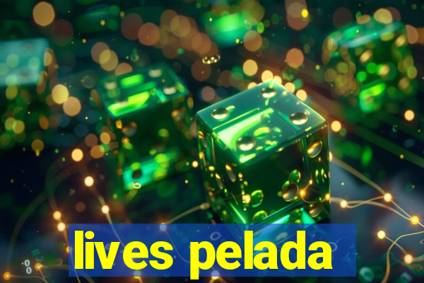 lives pelada