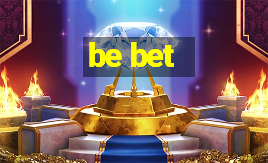 be bet