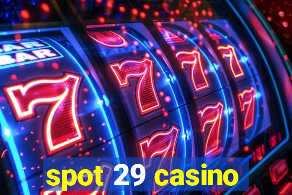 spot 29 casino