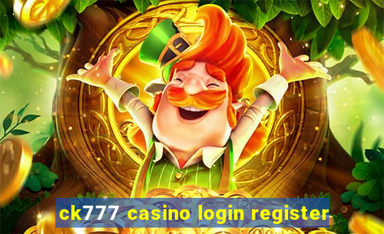 ck777 casino login register