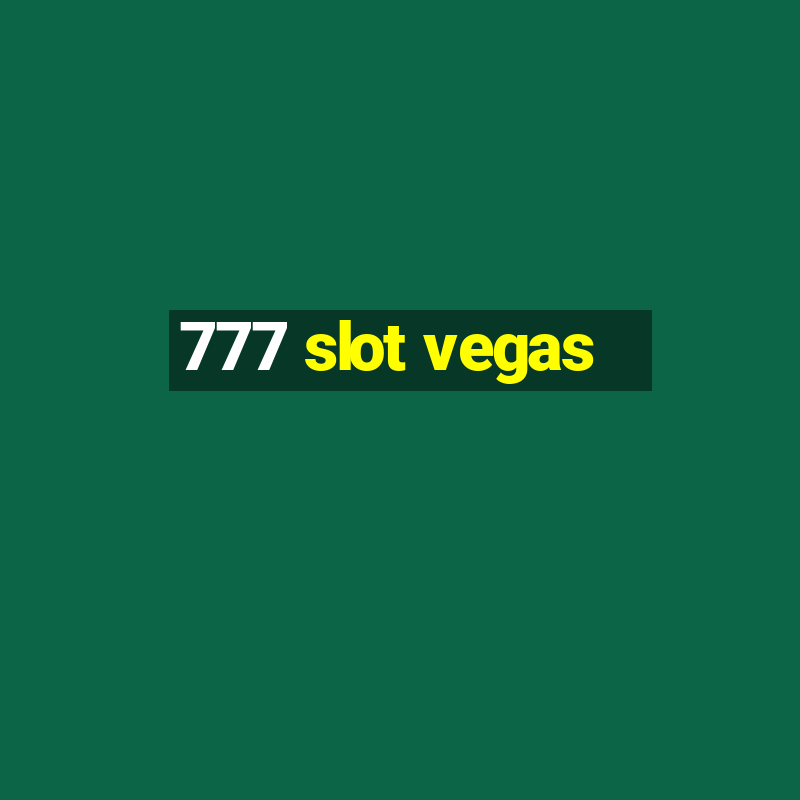 777 slot vegas