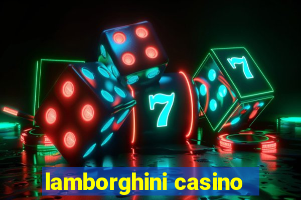 lamborghini casino