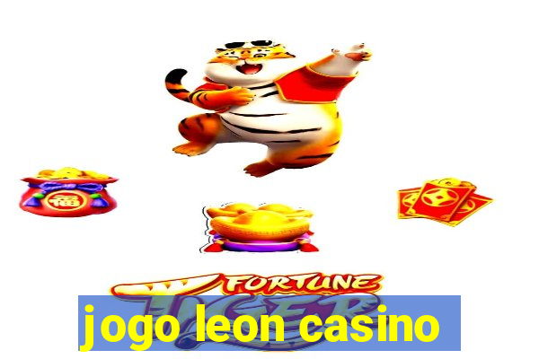 jogo leon casino