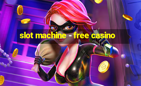 slot machine - free casino