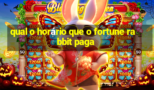 qual o horário que o fortune rabbit paga