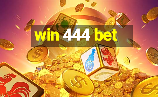 win 444 bet