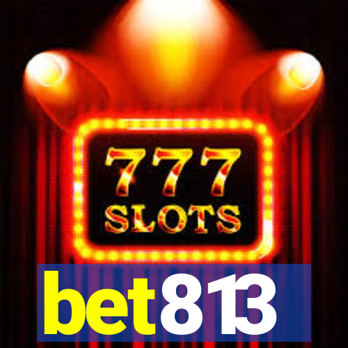 bet813