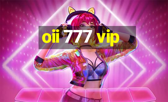 oii 777 vip