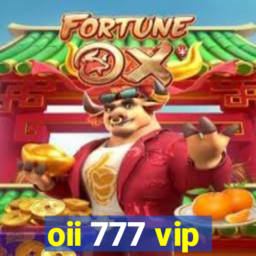 oii 777 vip