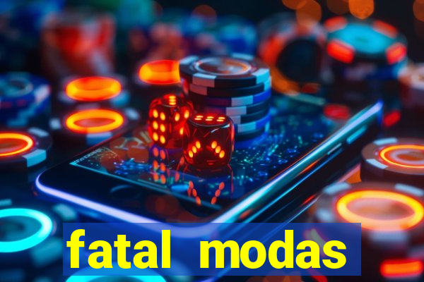 fatal modas barreiras bahia