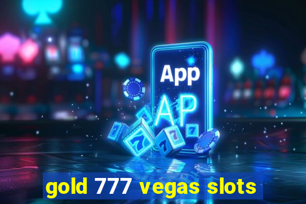 gold 777 vegas slots