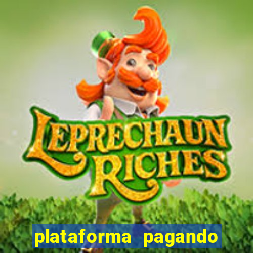 plataforma pagando bem hoje