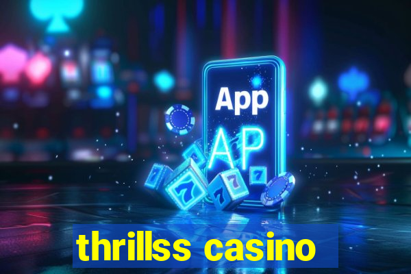 thrillss casino