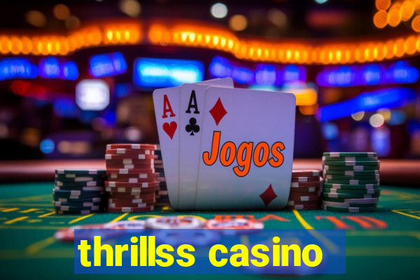 thrillss casino