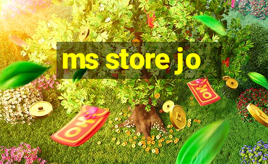 ms store jo