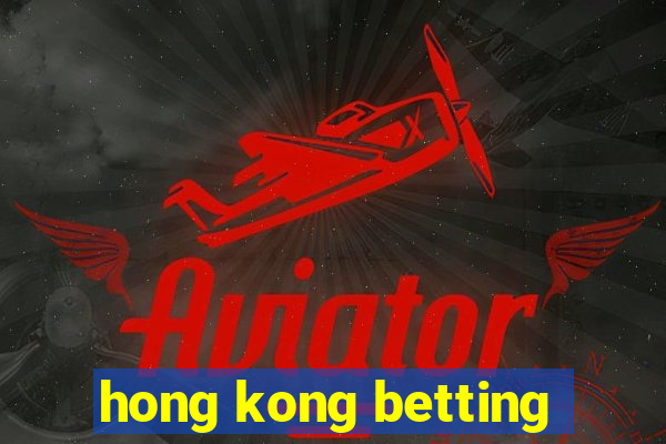 hong kong betting