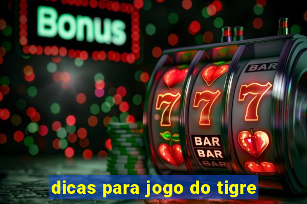 dicas para jogo do tigre