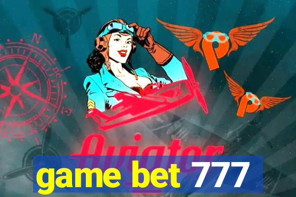 game bet 777