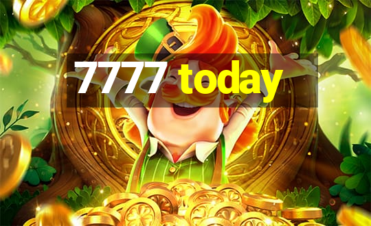 7777 today