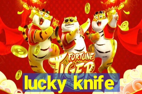 lucky knife